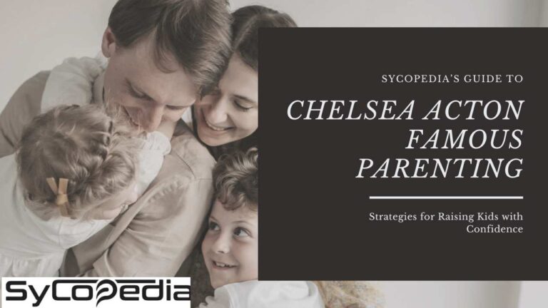 Chelsea Acton Famous Parenting