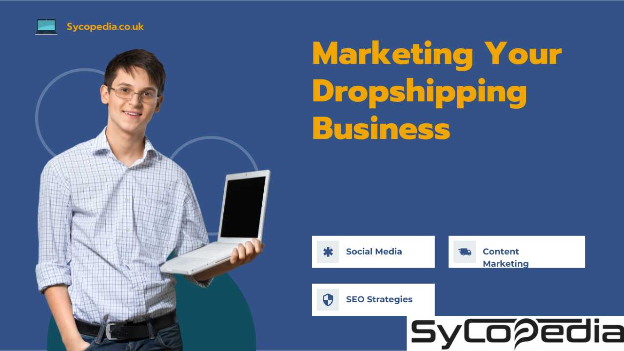 Marketing Your Dropshipping Business